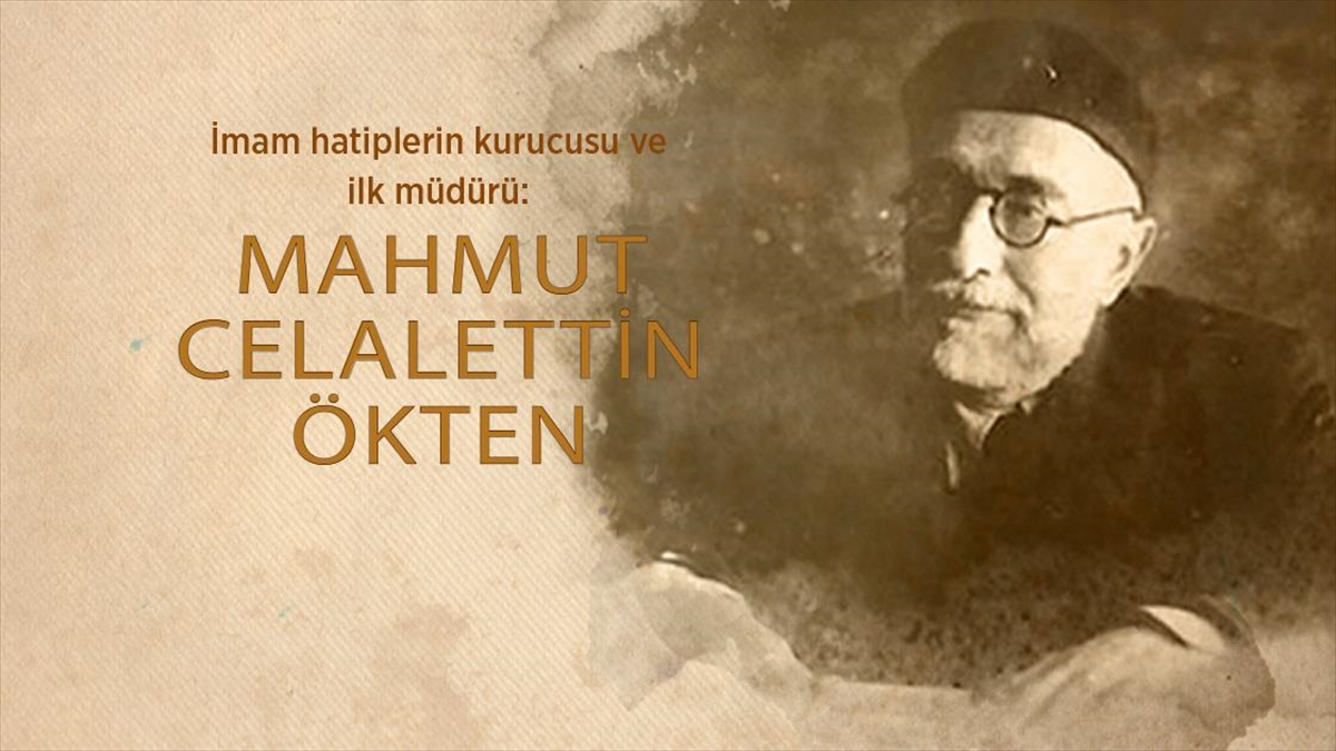 İmam hatiplerin kurucusu ve ilk müdürü: Mahmut Celalettin Ökten