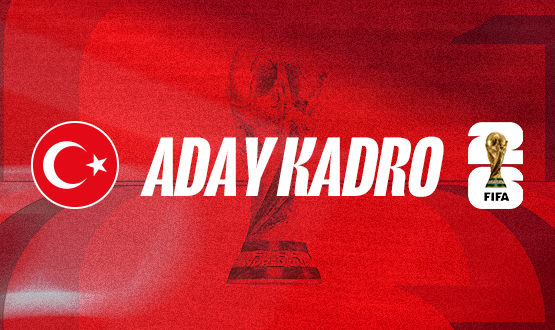 A Millî Takımımızın 2026 FIFA Dünya Kupası Nihai Kadrosu Açıklandı